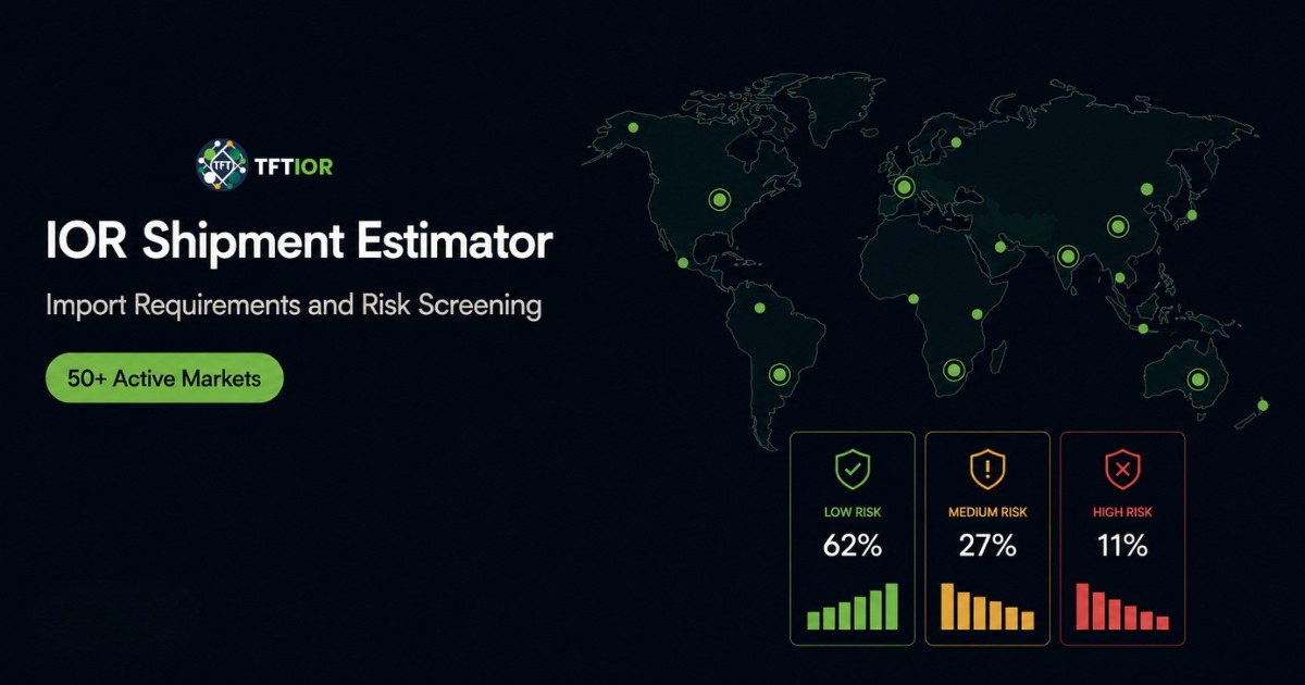 IOR Shipment Estimator - Import Requirements and Risk Screening across 50+ markets